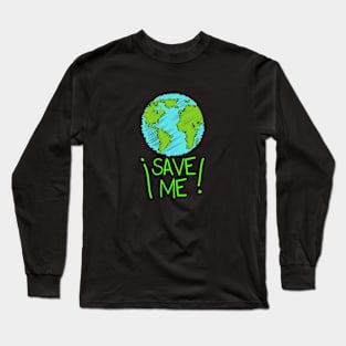 Save Me! Long Sleeve T-Shirt